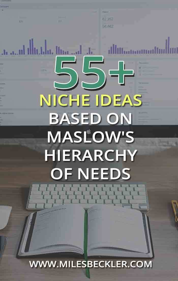 55+ ideas de nicho basadas en la jerarquía de necesidades de Maslow's Hierarchy Of Needs